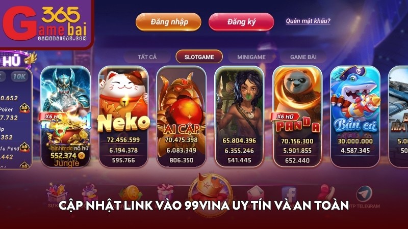Cập nhật link vào 99VINA uy tín và an toàn