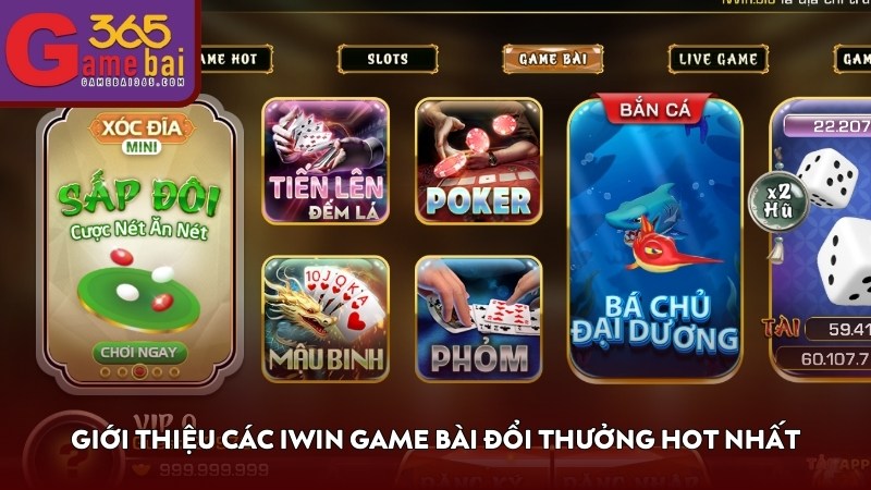 Giới thiệu các IWIN game bài đổi thưởng hot nhất