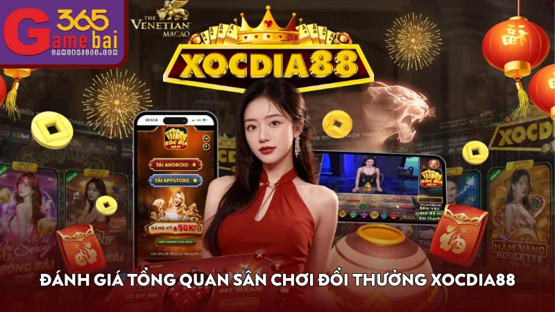 Đánh giá tổng quan sân chơi đổi thưởng XOCDIA88