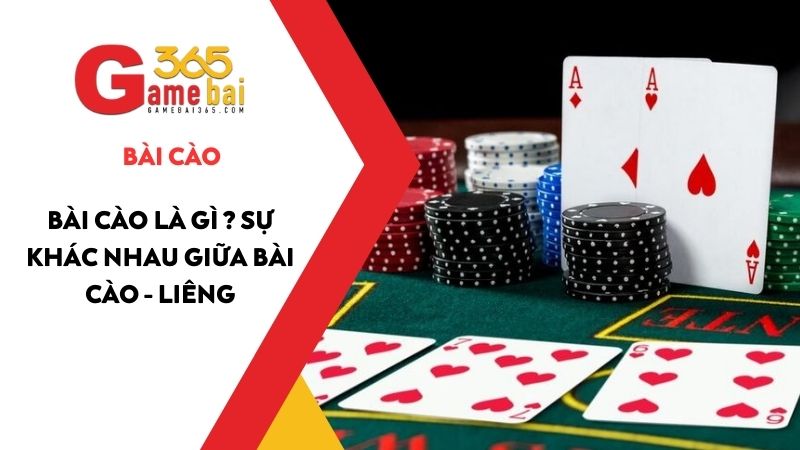 Bài Cào là gì ? Sự khác nhau giữa Bài Cào - Liêng