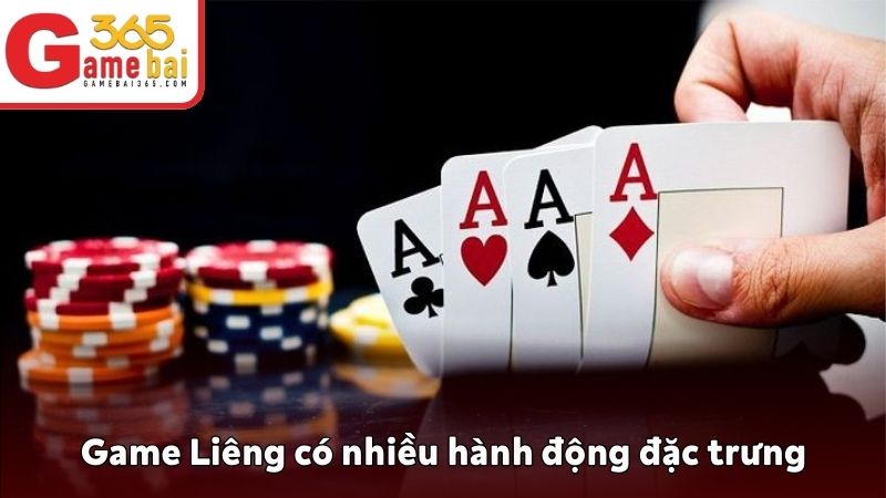 Game Liêng có nhiều hành động đặc trưng trong ván chơi