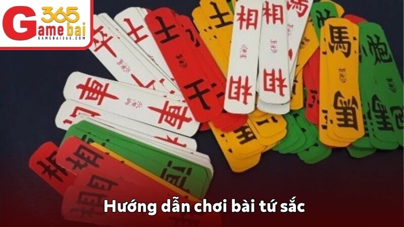 Hướng dẫn chơi bài tứ sắc