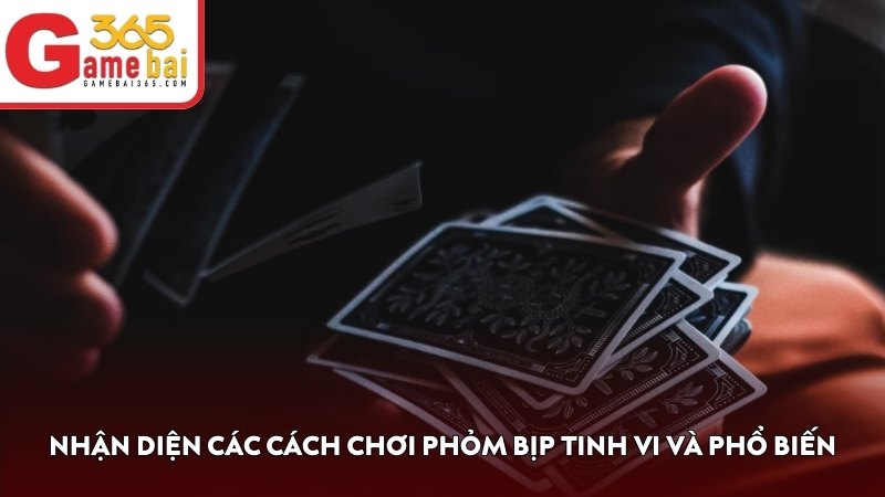 Nhận diện các cách chơi Phỏm bịp tinh vi và phổ biến