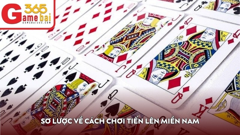 Sơ lược về cách chơi Tiến Lên Miền Nam