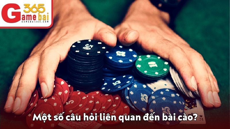 Những câu hỏi liên quan đến game bài cào