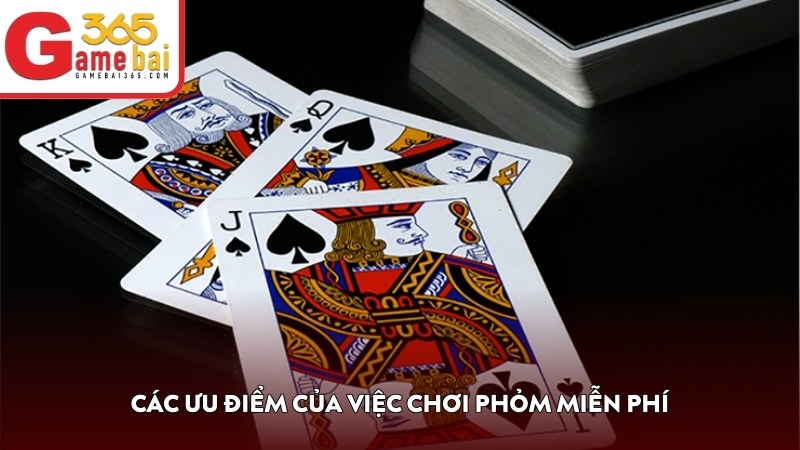 Các ưu điểm của việc chơi Phỏm miễn phí