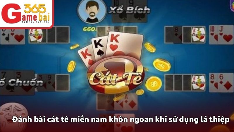 Sử dụng bài thiệp khôn ngoan khi chơi cát tê