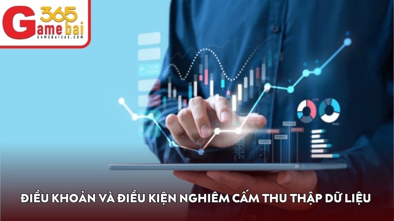 Điều khoản và điều kiện nghiêm cấm thu thập dữ liệu người dùng
