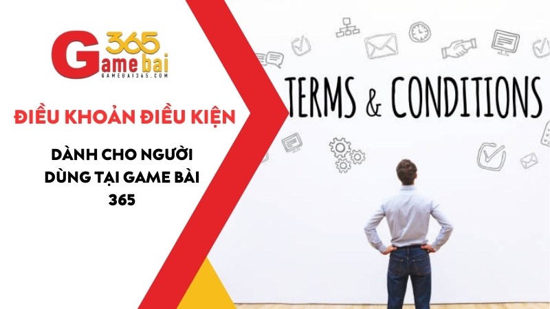 Điều khoản và điều kiện của trang Game Bài 365