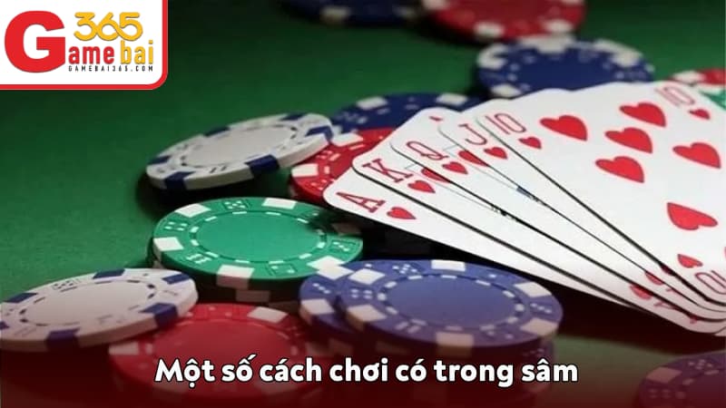 Một số cách chơi có trong sâm