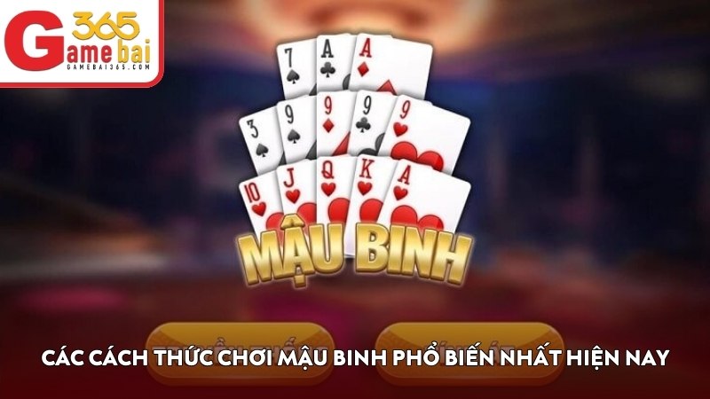 Các cách thức chơi Mậu Binh phổ biến nhất hiện nay