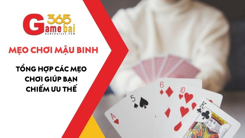 Tổng Hợp Các Mẹo Chơi Mậu Binh Giúp Bạn Chiếm Ưu Thế