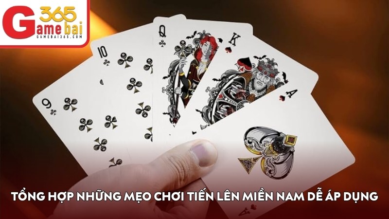 Tổng hợp những mẹo chơi Tiến Lên Miền Nam dễ áp dụng