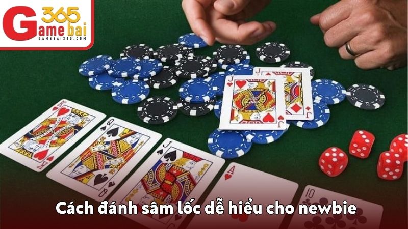 Cách đánh sâm lốc dễ hiểu cho newbie