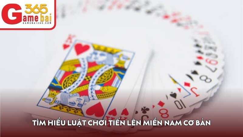 Tìm hiểu luật chơi Tiến Lên Miền Nam cơ bản