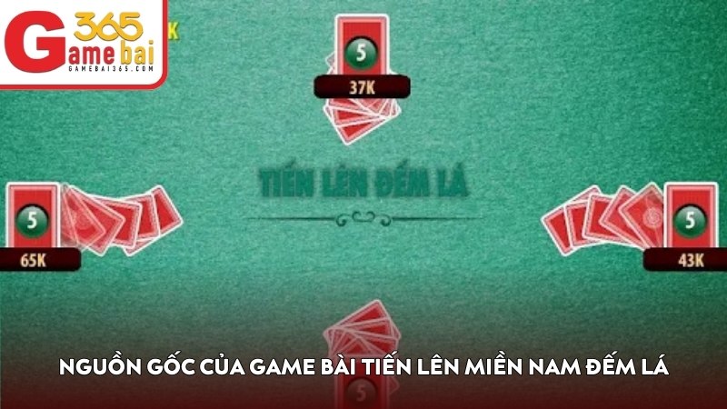 Nguồn gốc của game bài Tiến Lên Miền Nam đếm lá