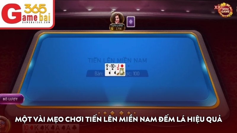 Một vài mẹo chơi Tiến Lên Miền Nam đếm lá hiệu quả