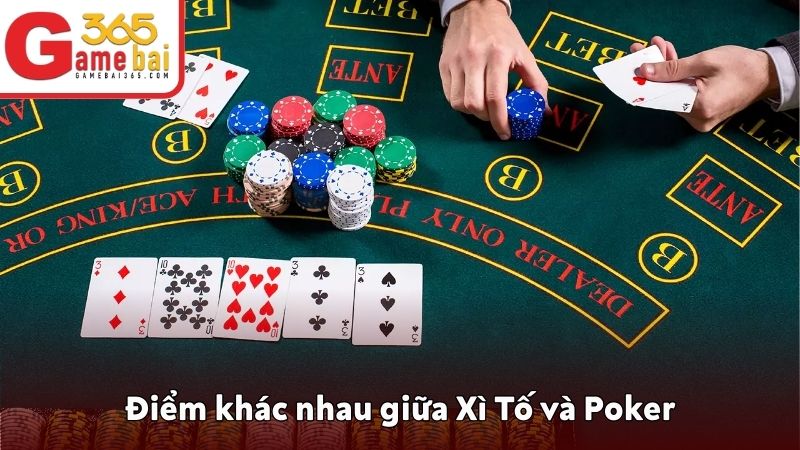 Những điểm khác biệt giữa Poker và xì tố